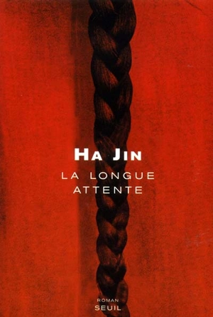 La longue attente - Ha Jin