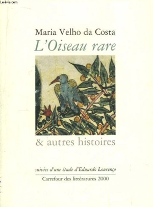 L'oiseau rare et autres histoires - Maria Velho da Costa