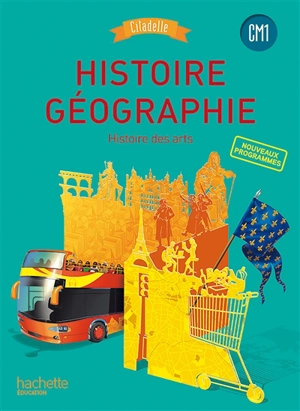 Histoire géographie, histoire des arts : CM1 : nouveaux programmes - Walter Badier