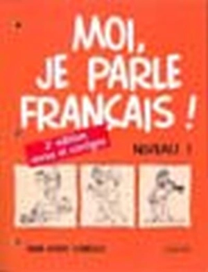 Moi, je parle français ! : niveau 1 : cahier - Connolly, Anne-Marie