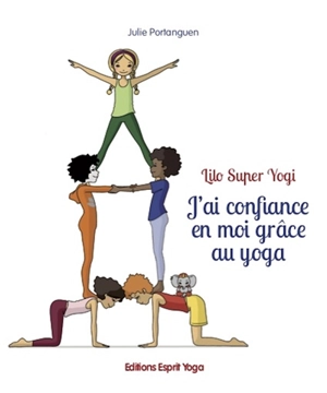 J'ai confiance en moi grâce au yoga - Julie Portanguen