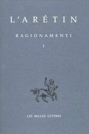 Ragionamenti. Vol. 1 - L'Arétin