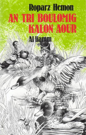 An tri boulomig kalon aour - Roparz Hemon