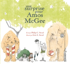 Une surprise pour Amos McGee - Philip C. Stead