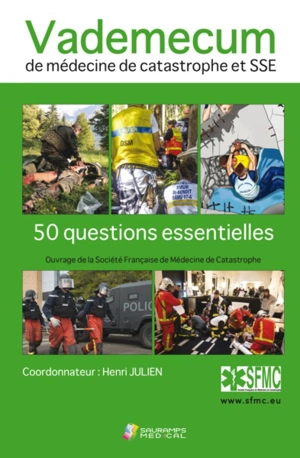 Vademecum de médecine de catastrophe et SSE : 50 questions essentielles - Société française de médecine de catastrophe