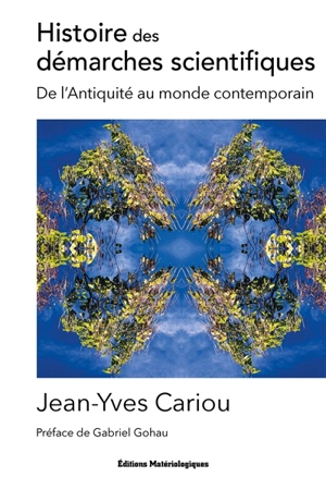 Histoire des démarches scientifiques : de l'Antiquité au monde contemporain - Jean-Yves Cariou