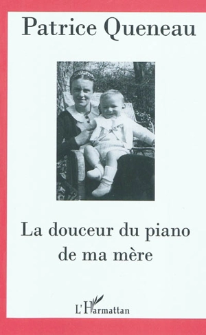 La douceur du piano de ma mère - Patrice Queneau