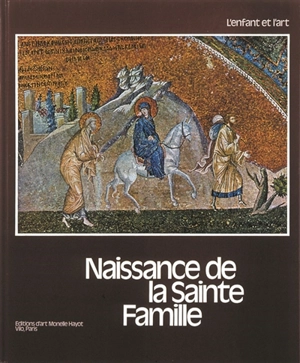 Naissance de la sainte famille - Monelle Hayot