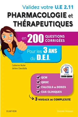 Validez votre UE 2.11 pharmacologie et thérapeutiques en 200 questions corrigées : pour les 3 ans du DEI - Catherine Muller