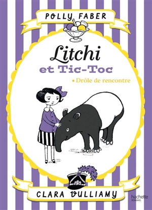 Litchi et Tic-Toc. Drôle de rencontre - Polly Faber