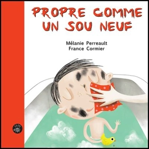 Propre comme un sou neuf - Melanie Perreault