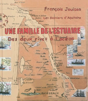 Une famille de l'estuaire : des deux rives à l'océan - François Jouison