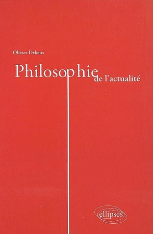 Philosophie de l'actualité - Olivier Dekens