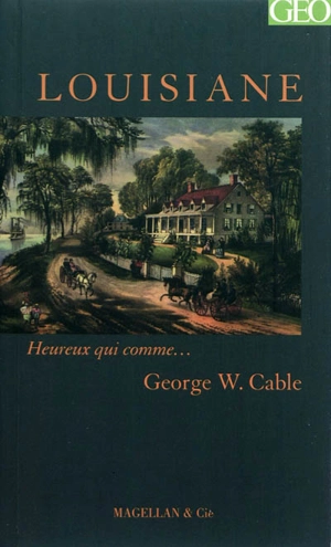 Louisiane - George Washington Cable