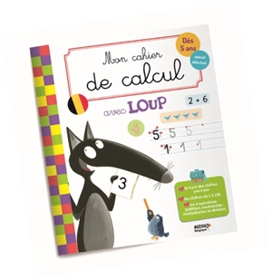 Mon cahier de calcul avec Loup : dès 5 ans, spécial débutant - Orianne Lallemand