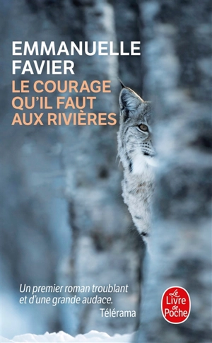 Le courage qu'il faut aux rivières - Emmanuelle Favier