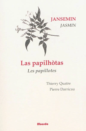 Las papilhotas. Vol. 1. Los textes grans. Les grands textes. Les papillotes. Vol. 1. Los textes grans. Les grands textes - Jacques Jasmin