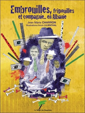 Embrouilles, fripouilles et compagnie... en Albanie - Jean-Marie Charron