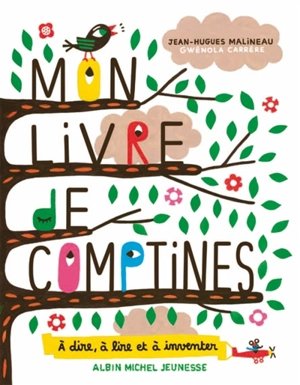 Mon livre de comptines : à dire, à lire et à inventer - Jean-Hugues Malineau