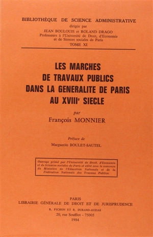 Les marchés de travaux publics dans la généralité de Paris au XVIIIe siècle - François Monnier