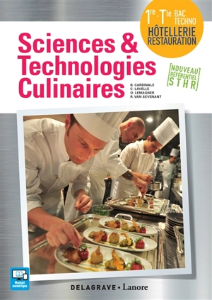 Sciences & technologies culinaires 1re, terminale bac techno hôtellerie restauration : nouveau référentiel STHR