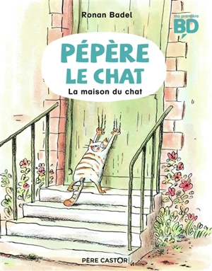 Pépère le chat. Vol. 1. La maison du chat - Ronan Badel