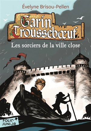 Garin Trousseboeuf. Vol. 11. Les sorciers de la ville close - Evelyne Brisou-Pellen