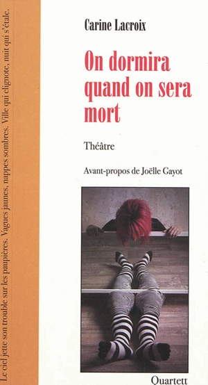 On dormira quand on sera mort - Carine Lacroix