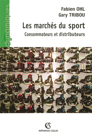 Les marchés du sport : consommateurs et distributeurs - Fabien Ohl