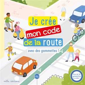 Je crée mon code de la route : avec des gommettes ! - Céline Claire