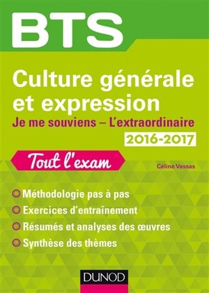 Culture générale et expression, BTS 2016-2017 : Je me souviens, l'extraordinaire : tout l'exam - Céline Vassas