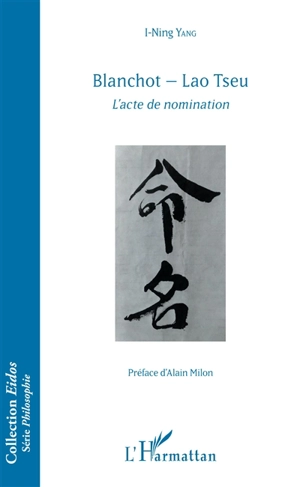 Blanchot-Lao Tseu : l'acte de nomination - I-Ning Yang