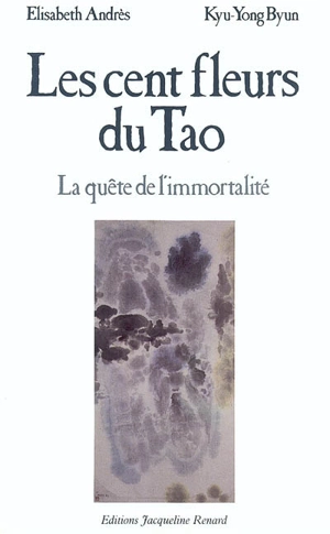 Les cent fleurs du Tao : la quête de l'immortalité - Laozi