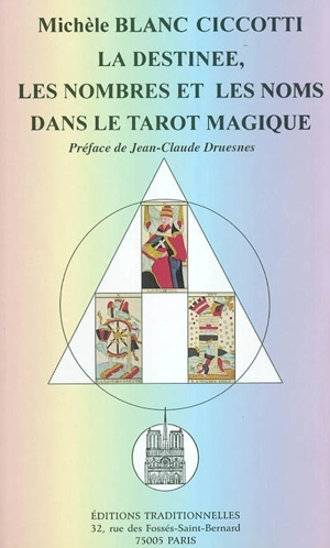 La destinée, les nombres et les noms, dans le tarot magique - Michèle Blanc Ciccotti