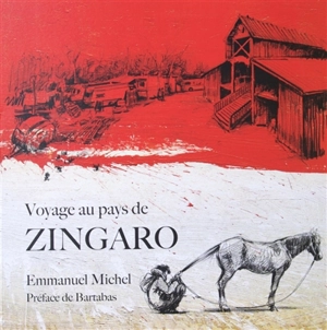 Voyage au pays de Zingaro - Emmanuel Michel