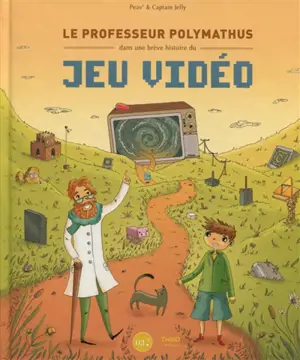 Le professeur Polymathus dans une brève histoire du jeu vidéo - Bruno Provezza