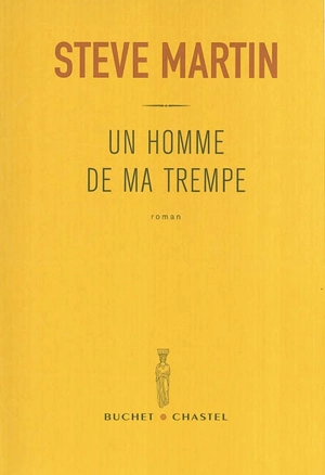 Un homme de ma trempe - Steve Martin