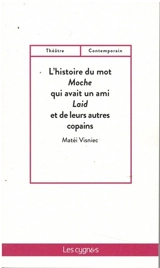 L'histoire du mot Moche qui avait un ami Laid et de leurs autres copains -  Edition Les Cygnes