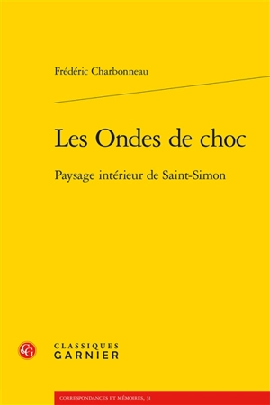 Les ondes de choc : paysage intérieur de Saint-Simon - Frédéric Charbonneau