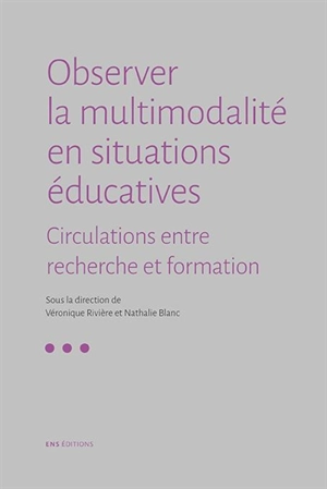 Observer la multimodalité en situations éducatives : circulations entre recherche et formation