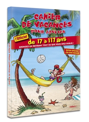 Cahier de vacances pour adultes, l'officiel : de 17 à 117 ans : bronzez en révisant tout ce que vous avez oublié ! - Victor Cebron de Lisle