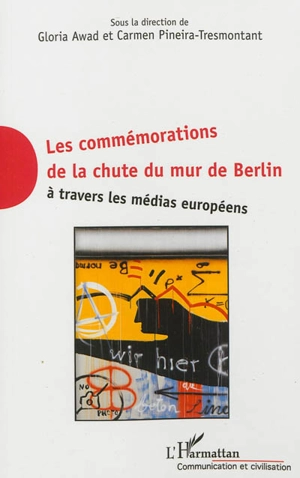 Les commémorations de la chute du mur de Berlin à travers les médias européens