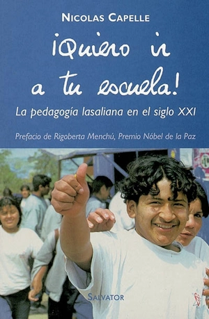 Quiero ir à tu escuela ! : la pedagogia lasaliana en el siglo XXI - Nicolas Capelle