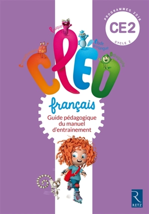 CLEO, français CE2, cycle 2 : guide pédagogique du manuel d'entraînement : programmes 2016 - Antoine Fetet