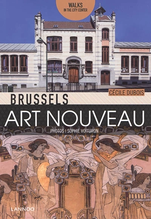 Brussels : Art nouveau - Cécile Dubois