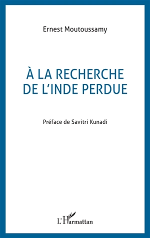 A la recherche de l'Inde perdue - Ernest Moutoussamy