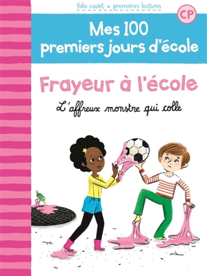 Mes 100 premiers jours d'école. Vol. 4. Frayeur à l'école : l'affreux monstre qui colle - Mathilde Bréchet