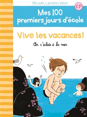 Mes 100 premiers jours d'école. Vol. 9. On s'éclate à la mer - Mathilde Bréchet