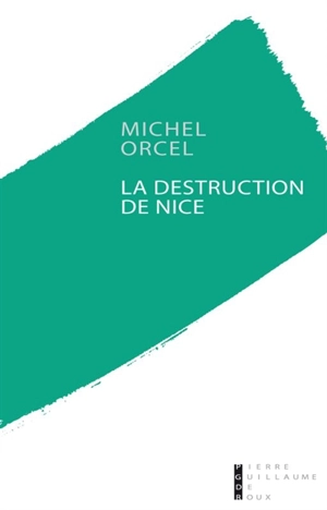 La destruction de Nice - Michel Orcel