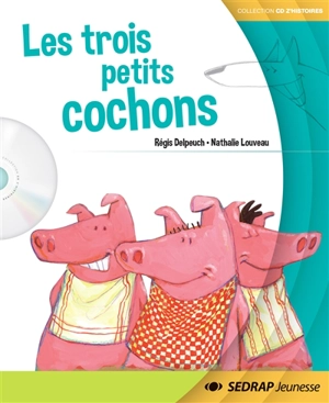 Les trois petits cochons - Régis Delpeuch